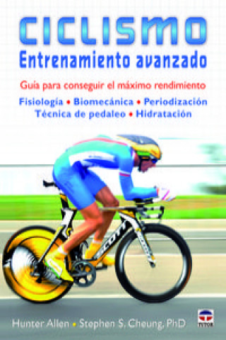 Carte Ciclismo : entretamiento avanzado : guía para conseguir el máximo rendimiento Hunter Allen