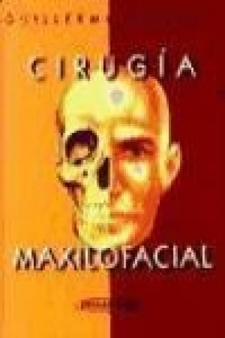 Kniha Cirugía maxilofacial : patología quirúrgica de la cara, boca, cabeza y cuello Guillermo Raspall i Martín