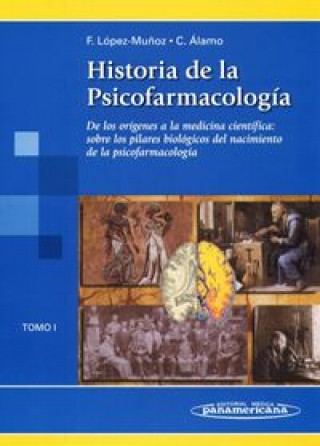 Książka De los orígenes a la medicina científica sobre los pilares biológicos del nacimiento de la psicofarmacología 