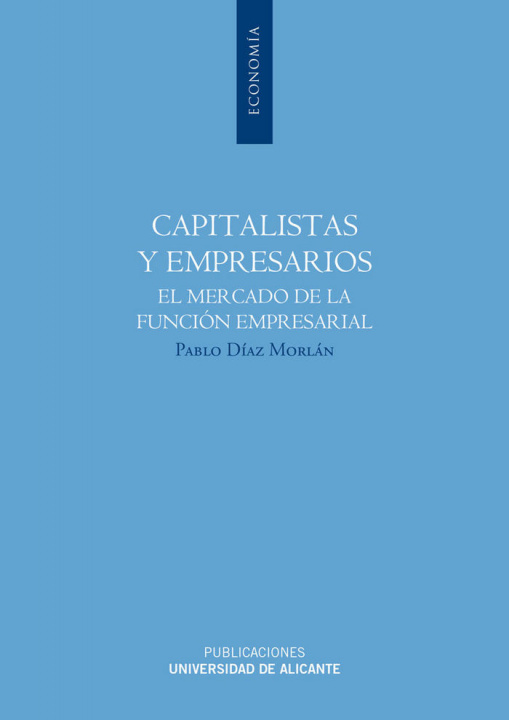 Książka Capitalistas y empresarios : el mercado de la función empresarial Pablo Díaz Morlán