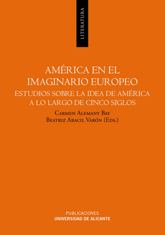 Kniha América en el imaginario europeo : estudios sobre la idea de América a lo largo de cinco siglos Carmen Alemany Bay