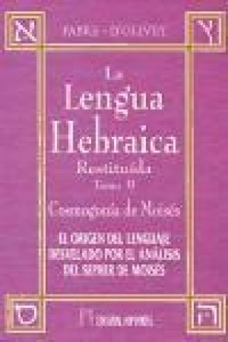 Book Lengua hebraica restituída II : cosmogonía de Moisés Fabre d' Olivet