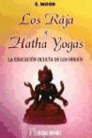 Book Los Raja y Hatha Yogas : la educación oculta de los hindús Ernest Wood