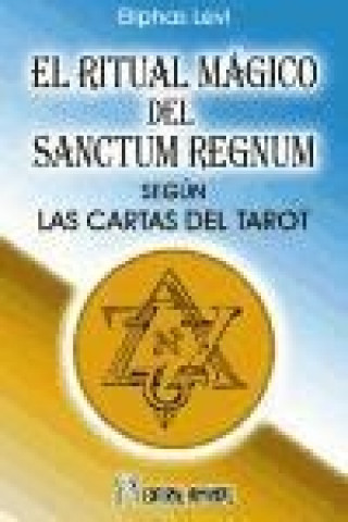Kniha El ritual mágico del Sanctum Regnum : según las cartas del tarot Éliphas Lévy