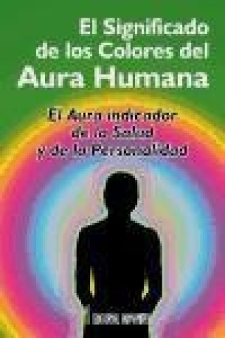 Kniha Significado de los colores del aura humana : el aura como indicador de la salud y de la personalidad Mabel Collins