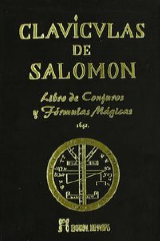 Книга Clavículas de Salomón : libro de conjuros y fórmulas mágicas ANONIMO