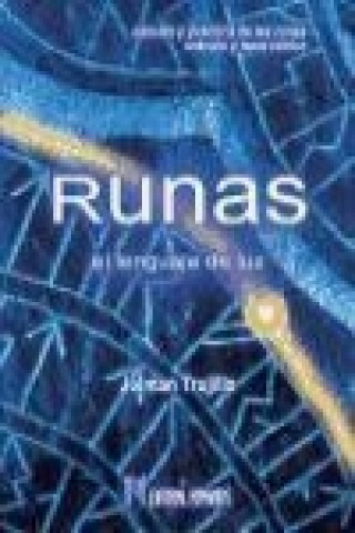 Книга Runas : el lenguaje de luz : estudio y práctica de las runas, oráculo y tarot rúnico Jolman Trujillo