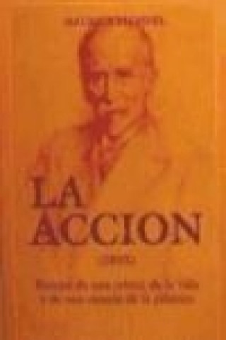 Książka La acción : Ensayo de una crítica de la vida y de una ciencia de la práctica Maurice Blondel