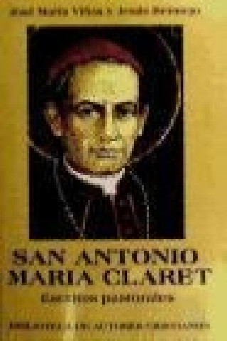 Kniha San Antonio María Claret : escritos pastorales Santo Antonio María Claret