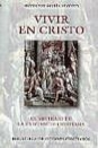 Livre Vivir en Cristo : el misterio de la existencia cristiana Severino María Alonso Rodríguez