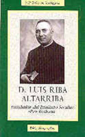 Carte Luis Riba Altarriba : fundador del Instituto Secular Proecclesia María Dolores Santigosa
