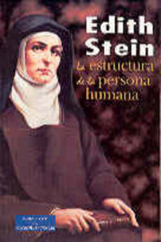 Carte La estructura de la persona humana Beata Edith Stein