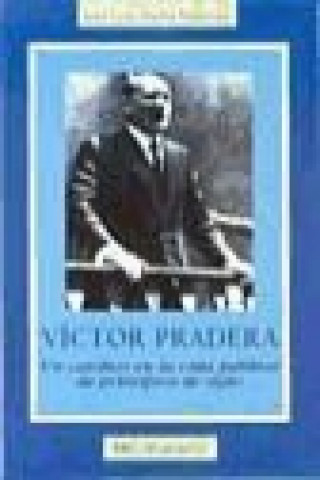 Kniha Víctor Pradera, un católico en la vida pública de principios de siglo José Luis Orella Martínez