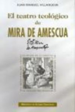 Kniha El teatro teológico de Mira de Amescua Juan Manuel Villanueva Fernández