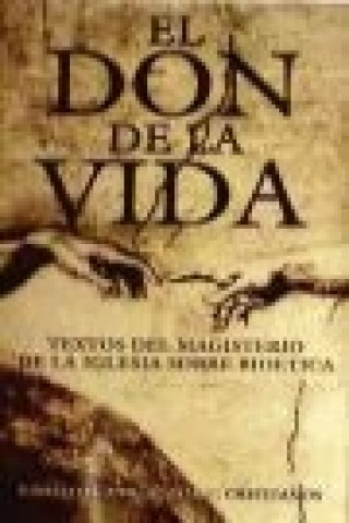 Libro El don de la vida : textos del magisterio de la Iglesia sobre bioética 