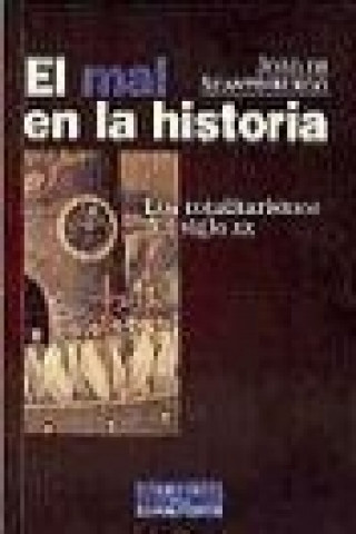 Knjiga El mal en la historia : los totalitarismos del siglo XX 