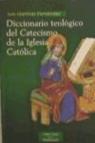 Buch Diccionario teológico del catecismo de la Iglesia Católica Luis Martínez Fernández