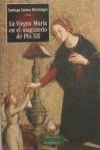 Kniha La Virgen María en el magisterio de Pío XII Santiago Cantera Montenegro