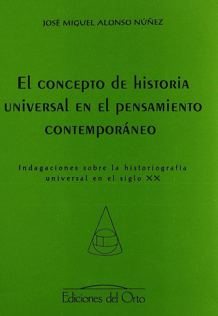 Kniha Concepto historia universal en pensamiento contemporáneo...s.XX : Indagaciones sobre la historiografía universal en el siglo XX 