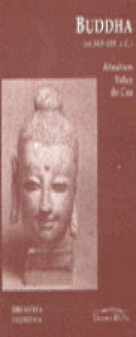 Kniha Buddha (ca. 560-480 a. C.) Abraham Vélez de Cea