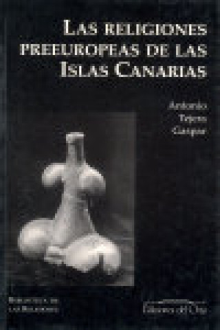 Carte Las religiones preeuropeas de las Islas Canarias Antonio Tejera Gaspar