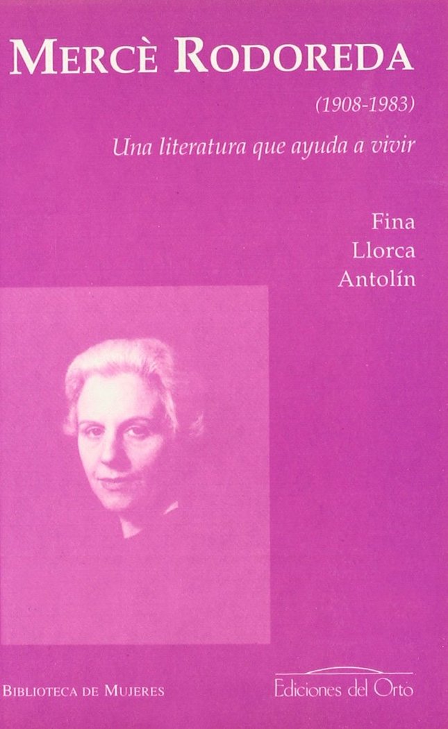 Carte Mercé Rodoreda Gurguí (1908-1983) : una literatura que ayuda a vivir Josefa Llorca