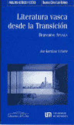 Książka Literatura vasca desde la transición : Bernardo Atxaga Jon Kortazar