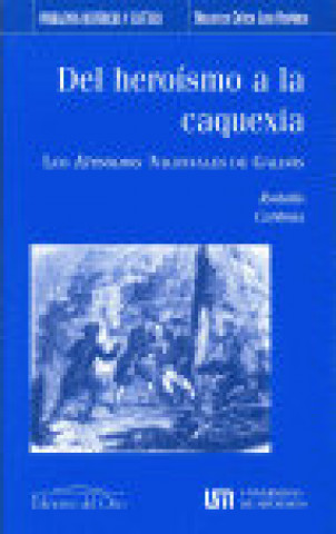 Carte Del heroísmo a la caquexia : los Episodios nacionales de Galdós Rodolfo Cardona