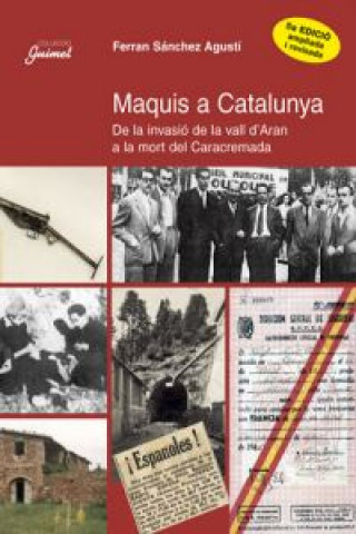 Книга Maquis a Catalunya. De la invasió de la vall d'Ara FERRAN SANCHEZ AGUSTI