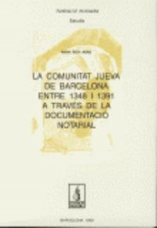 Książka La comunitat jueva de Barcelona entre 1348 i 1391 a traves de la documentació notarial 