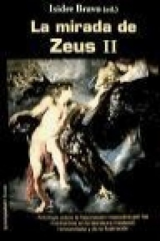 Könyv La mirada de Zeus II : antología sobre la fascinación masculina por los muchachos en la literatura en la Edad Media y la Ilustración 