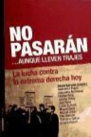 Kniha No pasarán-- aunque lleven trajes : la lucha contra la extrema derecha hoy 