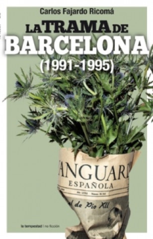 Carte La trama de Barcelona, 1991-1995 CARLOS FAJARDO RICOMA