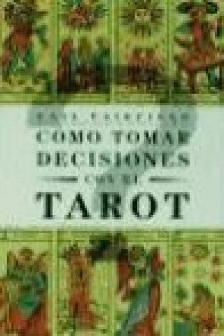 Kniha Cómo tomar decisiones con el tarot Gail Fairfield