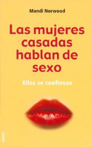 Könyv Las Mujeres Casadas Hablan de Sexo Mandi Norwood