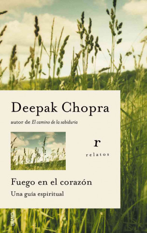Kniha Fuego en el corazón : una guía espiritual para los adolescentes Deepak Chopra