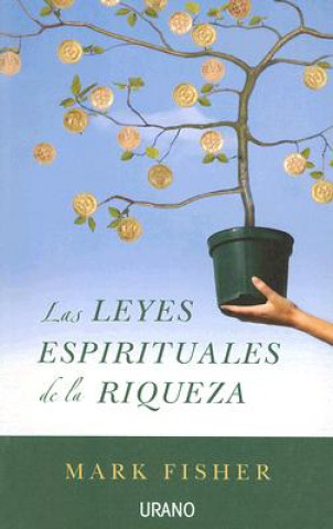 Kniha Las Leyes Espirituales de la Riqueza Mark Fisher