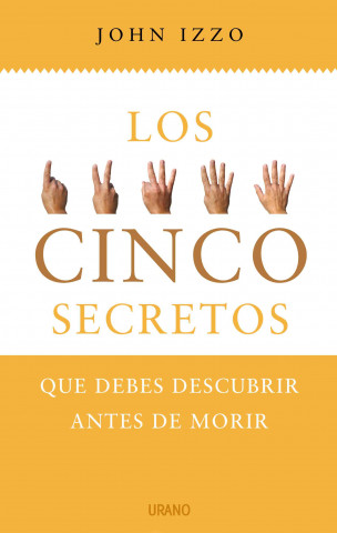 Kniha Los cinco secretos que debes descubrir antes de morir John B. Izzo