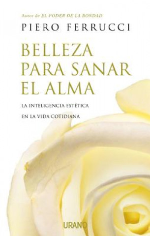 Книга Belleza Para Sanar El Alma Piero Ferrucci