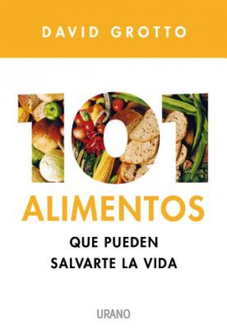 Libro 101 Alimentos Que Pueden Salvarte la Vida David Grotto