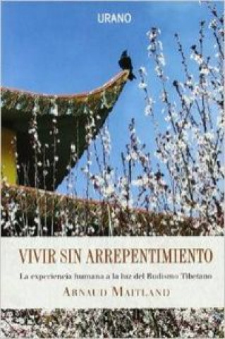 Kniha Vivir sin arrepentimiento : la experiencia humana a luz del budismo tibetano Arnau Maitland