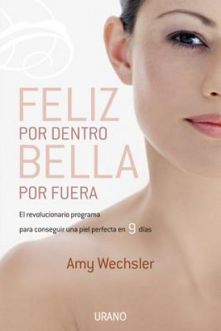 Книга Feliz Por Dentro: Bella Por Fuera Amy Wechsler