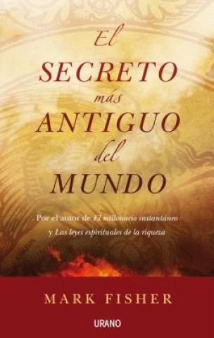 Kniha El Secreto Mas Antiguo del Mundo = The World's Oldest Secret Mark Fisher