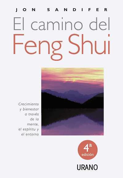 Kniha El camino del Feng Shui : crecimiento y bienestar a través de la mente, el espíritu y el entorno Jon Sandifer