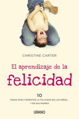 Kniha El Aprendizaje de La Felicidad CHRISTINE CARTER