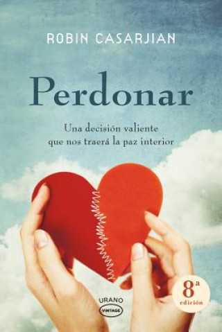 Książka Perdonar: Una Decision Valiente Que Nos Traera La Paz Interior A01