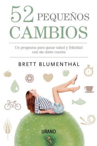 Książka 52 Pequenos Cambios: Un Programa Para Ganar Salud y Felicidad Casi Sin Darte Cuenta BRETT BLUMENTHAL