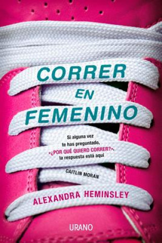 Książka Correr en Femenino Alexandra Heminsley