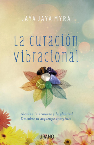 Kniha La curación vibracional JAYA JAYA MYRA