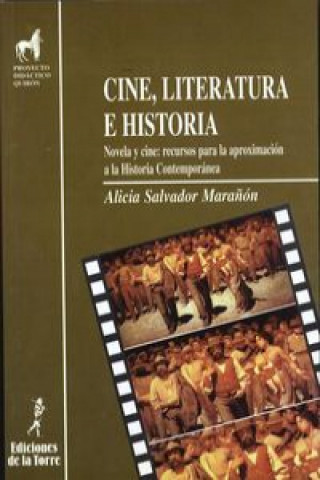 Kniha Cine, literatura e historia : novela y cine : recursos para la aproximación a la historia contemporánea 